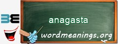 WordMeaning blackboard for anagasta